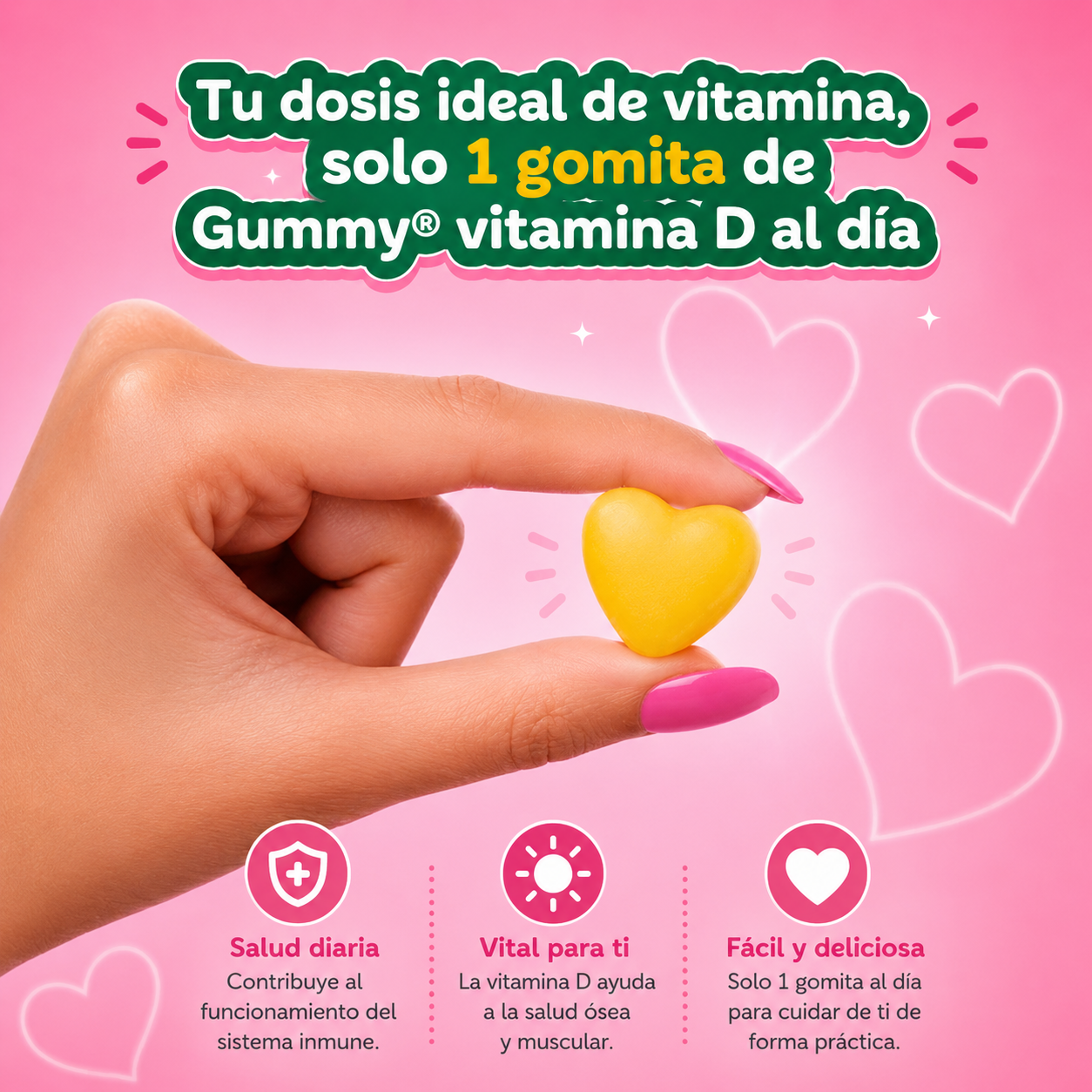 Gummy® Vitamina D 2000 UI – Sabor Piña (90 g) 💛 2000 UI de Vitamina D
* 🦴 Fortalece huesos y dientes
* 🛡️ Apoya el sistema inmunológico
* 💪 Contribuye al funcionamiento muscular
* 🧠 Favorece la salud neurológica
* 🥭 Delicios