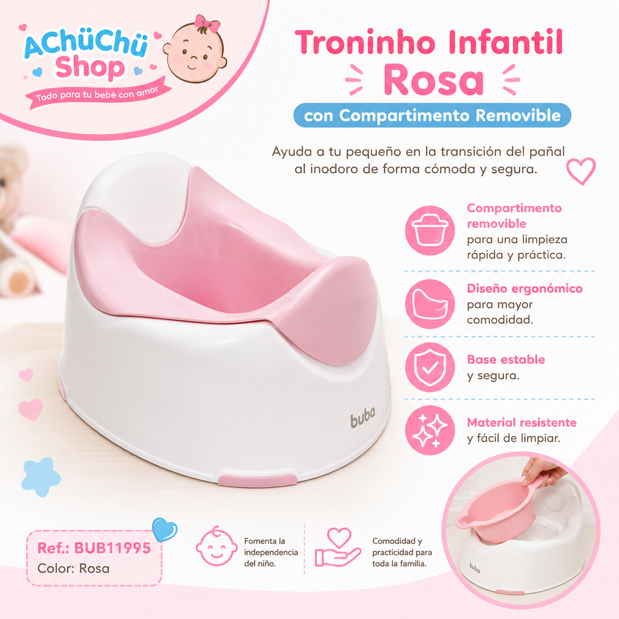 BUBA Troninho Infantil con Compartimento Removible Rosa 
BUB11995 - Azul BUB11996