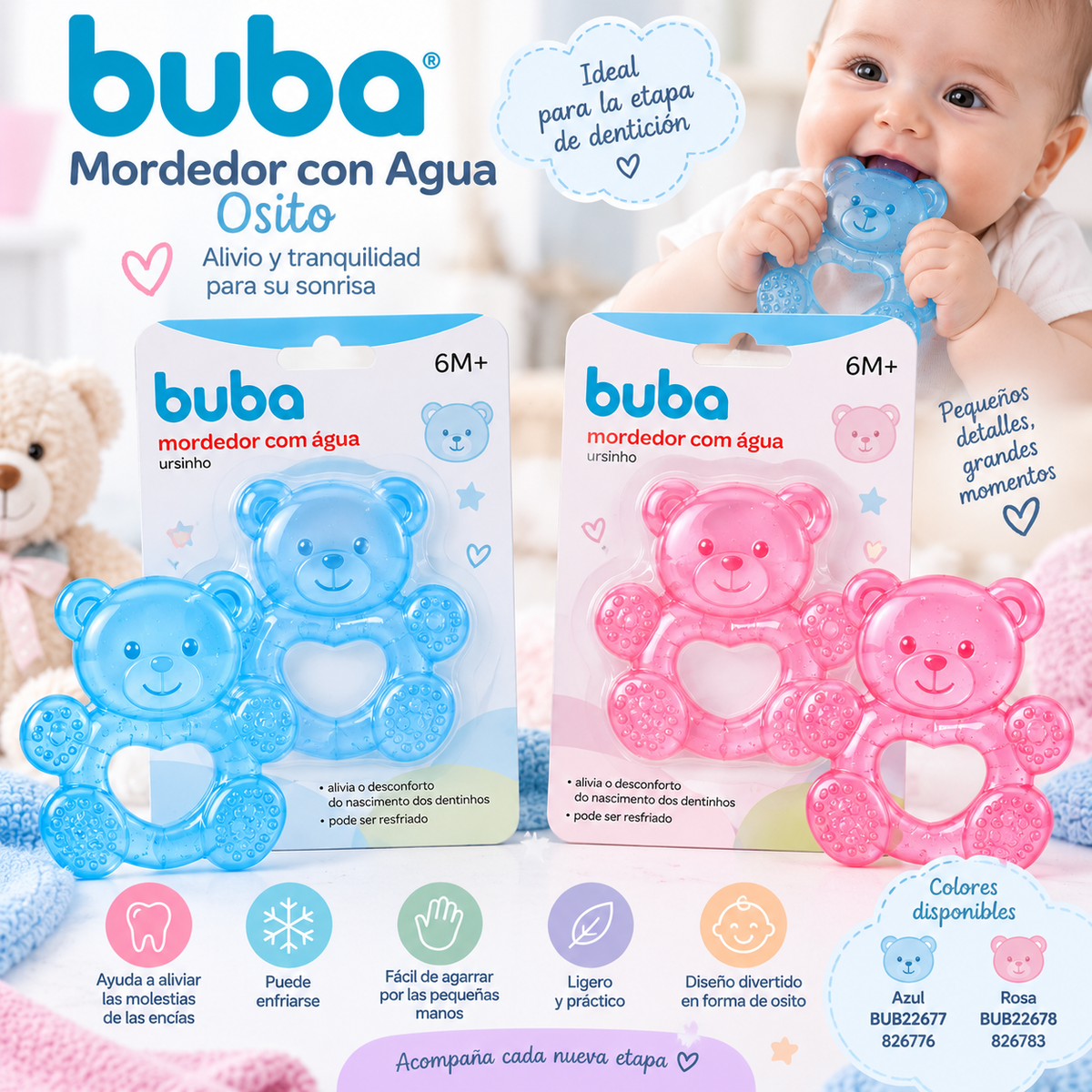 BUBA – Mordedor con Agua Osito 6M+ 🩵 Azul: BUB22677 – 826776
🩷 Rosa: BUB22678 – 826783