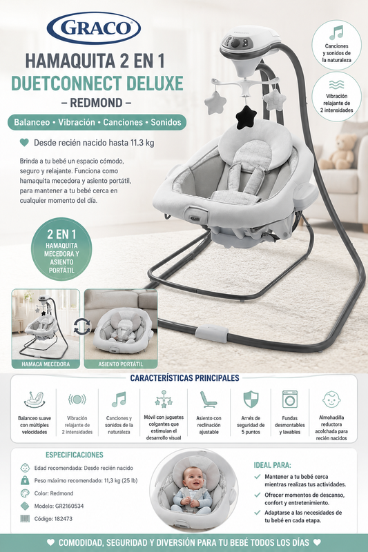 Graco Hamaquita 2 en 1 DuetConnect Deluxe – Redmond
Balanceo • Vibración • Canciones • Sonidos - Desde recién nacido hasta 11,3 kg