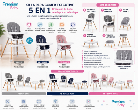 Premium Baby Silla para Comer Executive 5en1 - 🍽️✨                   🩶 Gris – PB2357 - 7453112093157
💙 Azul – PB-H104AZ – 7453112093133
🩷 Rosa – PB-H104PK – 7453112093140 💛