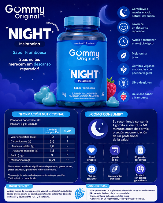 Gummy Original Night+ Melatonina - Sabor Frambuesa       
Porciones por envase: 30
Porción: 3 g (1 gomita)